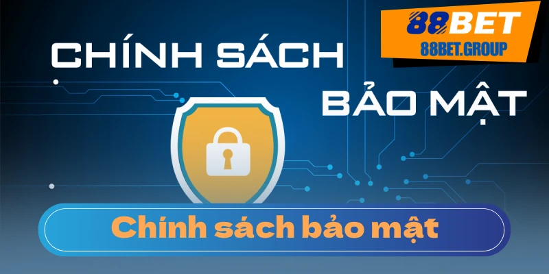 Chính Sách Bảo Mật 88BET - An Ninh Mạng Và Thông Tin Những quan điểm hoạt động của chính sách bảo mật 88BET
