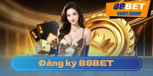 Hướng dẫn đăng ký tài khoản 88BET a-z